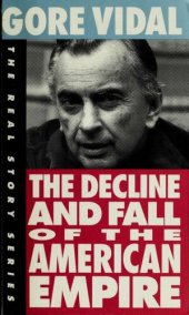 book The Decline and Fall of the American Empire