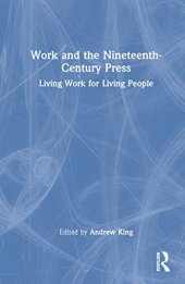 book Work and the Nineteenth-Century Press: Living Work for Living People