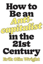 book How to Be an Anticapitalist in the Twenty-First Century