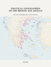 book Political Geographies of the Bronze Age Aegean: Proceedings of the Joint Workshop by the Belgian School at Athens (Ebsa) and the Netherlands Institute at Athens (Nia). May 28 to 31, 2019