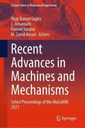 book Recent Advances in Machines and Mechanisms: Select Proceedings of the iNaCoMM 2021