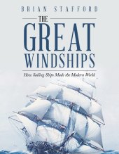 book The Great Windships: How Sailing Ships Made the Modern World