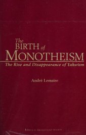 book The Birth of Monotheism: The Rise and Disappearance of Yahwism