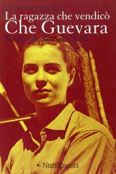 book La ragazza che vendicò Che Guevara. Storia di Monika Ertl