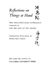 book Reflections on Things At Hand: The Neo-Confucian Anthology