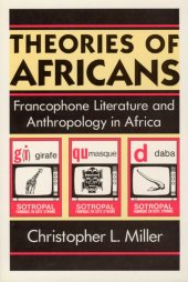 book Theories of Africans: Francophone Literature and Anthropology in Africa