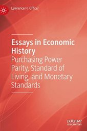 book Essays in Economic History: Purchasing Power Parity, Standard of Living, and Monetary Standards