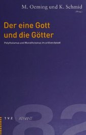 book Der eine Gott und die Götter: Polytheismus und Monotheismus im antiken Israel