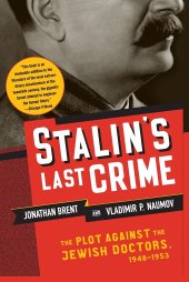 book Stalin's Last Crime: The Plot Against the Jewish Doctors, 1948-1953