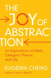 book The Joy of Abstraction: An Exploration of Math, Category Theory, and Life