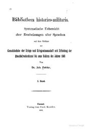 book Bibliotheca historica-militaris : Systematische Übersicht der Erscheinungen aller Sprachen auf dem Gebiete der Geschichte der Kriege und Kriegswissenschaft seit Erfindung der Buchdruckerkunst bis zum Schluss des Jahres 1880