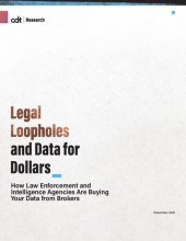 book Legal Loopholes and Data for Dollars How Law Enforcement and Intelligence Agencies Are Buying Your Data from Brokers