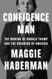 book Confidence Man: The Making of Donald Trump and the Breaking of America