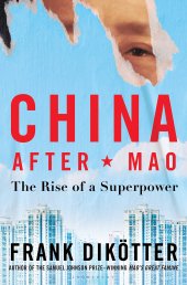 book China After Mao: The Rise of a Superpower