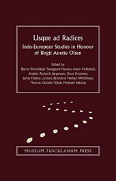 book Usque ad Radices: Indo-European Studies in Honour of Birgit Anette Olsen