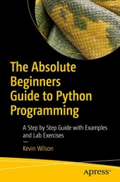 book The Absolute Beginner's Guide to Python Programming: A Step-by-Step Guide with Examples and Lab Exercises