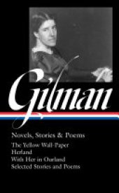 book Charlotte Perkins Gilman: Novels, Stories & Poems (LOA #356)