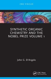 book Synthetic Organic Chemistry and the Nobel Prize Volume 1