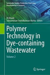 book Polymer Technology in Dye-containing Wastewater: Volume 2 (Sustainable Textiles: Production, Processing, Manufacturing & Chemistry)