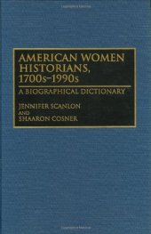 book American Women Historians, 1700s-1990s: A Biographical Dictionary