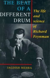 book The Beat of a Different Drum: The Life and Science of Richard Feynman