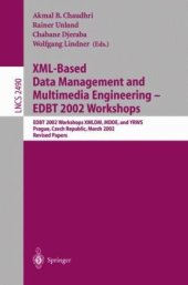 book XML-Based Data Management and Multimedia Engineering — EDBT 2002 Workshops: EDBT 2002 Workshops XMLDM, MDDE, and YRWS Prague, Czech Republic, March 24–28, 2002 Revised Papers