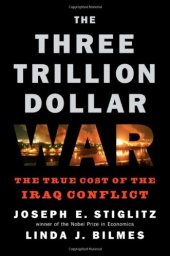 book The Three Trillion Dollar War: The True Cost of the Iraq Conflict