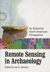 book Remote Sensing in Archaeology: An Explicitly North American Perspective