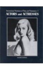 book International Dictionary of Films and Filmmakers. Vol. 3: Actors and Actresses