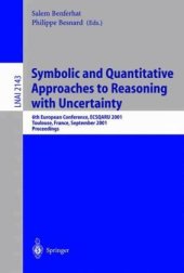 book Symbolic and Quantitative Approaches to Reasoning with Uncertainty: 6th European Conference, ECSQARU 2001 Toulouse, France, September 19–21, 2001 Proceedings