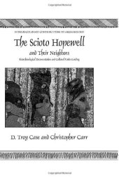 book The Scioto Hopewell and Their Neighbors: Bioarchaeological Documentation and Cultural Understanding 