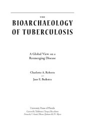 book The Bioarchaeology of Tuberculosis: A Global View on a Reemerging Disease