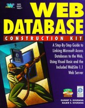 book Web Database Construction Kit: A Step-By-Step Guide to Linking Microsoft Access Databases to the Web, Using Visual Basic and the Included Website 1.1 Web Server