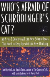 book Who's Afraid of Schrödinger's Cat? An A-to-Z Guide to All the New Science Ideas You Need to Keep Up with the New Thinking