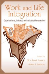 book Work and Life Integration: Organizational, Cultural, and Individual Perspectives 