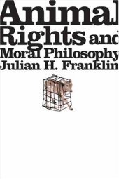 book Animal Rights and Moral Philosophy