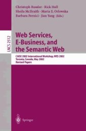 book Web Services, E-Business, and the Semantic Web: CAiSE 2002 International Workshop, WES 2002 Toronto, Canada, May 27–28, 2002 Revised Papers