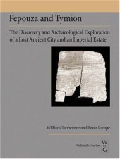 book Pepouza and Tymion: The Discovery and Archeological Exploration of a Lost Ancient City and an Imperial Estate