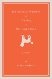 book The Curious Incident of the Dog in the Night-Time: A Novel