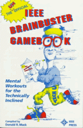 book The Unofficial IEEE Brainbuster Gamebook: Mental Workouts for the Technically Inclined