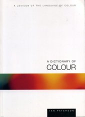 book A Dictionary of Colour: A Lexicon of the Language of Colour