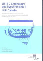 book LH III C Chronology and Synchronisms II, LH III C Middle: Proceedings of the International Workshop held at the Austrian Academy of Sciences at Vienna, ... der Phil.-Hist. Klasse) 