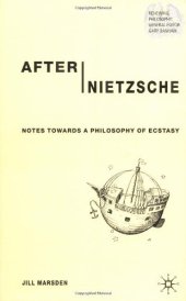book After Nietzsche: Notes Towards a Philosophy of Ecstasy