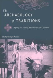 book The Archaeology of Traditions: Agency and History Before and After Columbus 