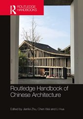 book Routledge Handbook of Chinese Architecture: Social Production of Buildings and Spaces in History