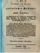 book Geschichte des Krieges auf der pyrenäischen Halbinsel unter Kaiser Napoleon: begleitet von Schilderungen der politisch oder militairisch wichtigsten Personen, von Landschaften, Städten, von Sitten, Gebräuchen und Charakteren der Bewohner des Kriegsschaupl