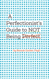 book A Perfectionist's Guide to Not Being Perfect