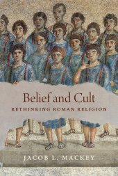 book Belief and Cult: Rethinking Roman Religion