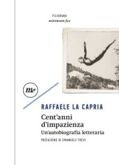 book Cent'anni d'impazienza. Un'autobiografia letteraria