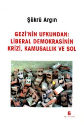 book Gezi'nin Ufkundan Liberal Demokrasinin Krizi, Kamusallık ve Sol